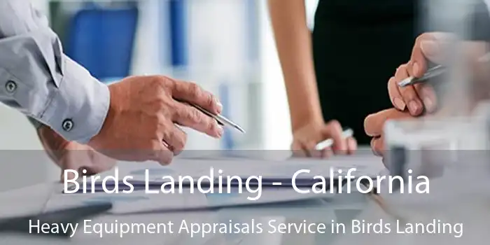 Birds Landing - California Heavy Equipment Appraisals Service in Birds Landing