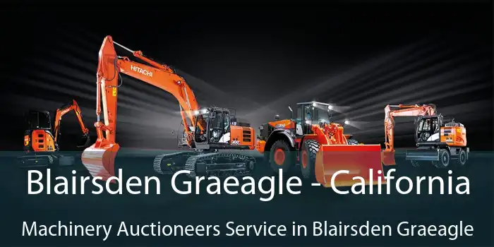 Blairsden Graeagle - California Machinery Auctioneers Service in Blairsden Graeagle