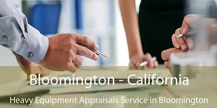 Bloomington - California Heavy Equipment Appraisals Service in Bloomington