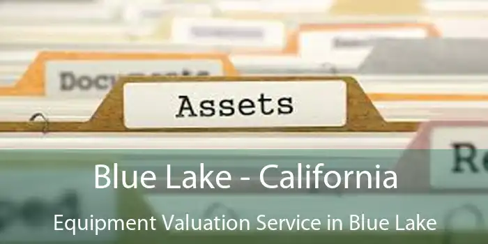 Blue Lake - California Equipment Valuation Service in Blue Lake