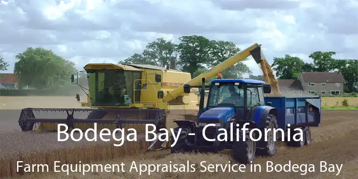 Bodega Bay - California Farm Equipment Appraisals Service in Bodega Bay