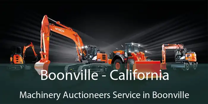 Boonville - California Machinery Auctioneers Service in Boonville