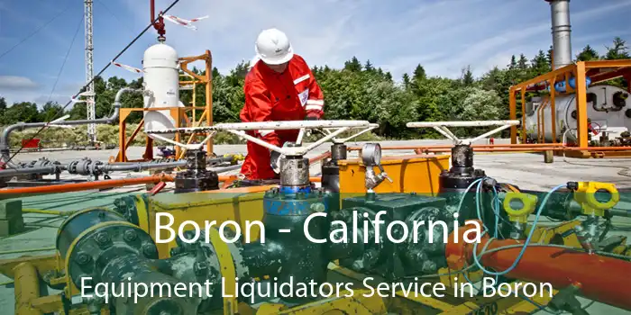 Boron - California Equipment Liquidators Service in Boron