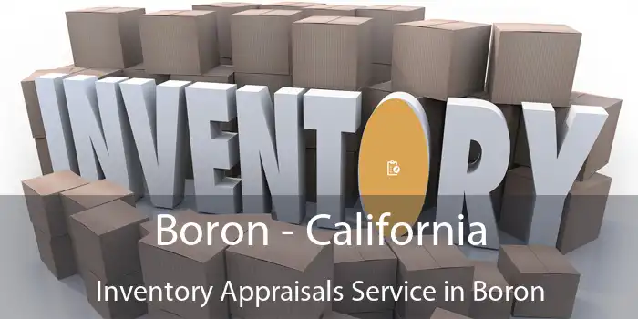 Boron - California Inventory Appraisals Service in Boron