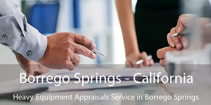 Borrego Springs - California Heavy Equipment Appraisals Service in Borrego Springs