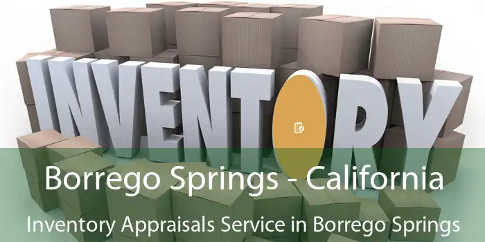 Borrego Springs - California Inventory Appraisals Service in Borrego Springs