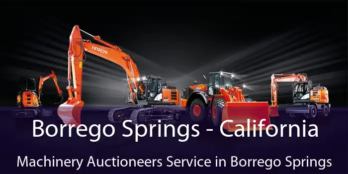 Borrego Springs - California Machinery Auctioneers Service in Borrego Springs