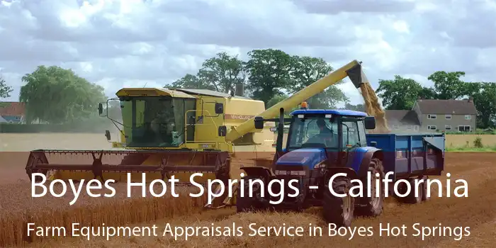 Boyes Hot Springs - California Farm Equipment Appraisals Service in Boyes Hot Springs