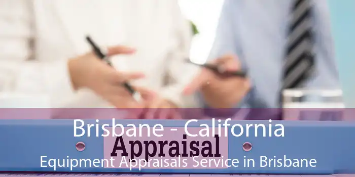 Brisbane - California Equipment Appraisals Service in Brisbane