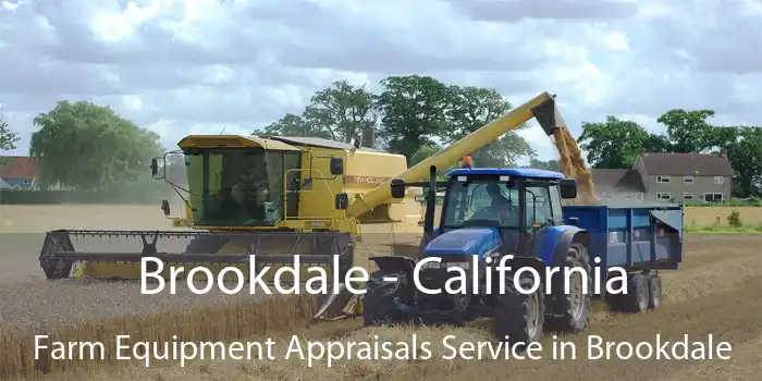 Brookdale - California Farm Equipment Appraisals Service in Brookdale