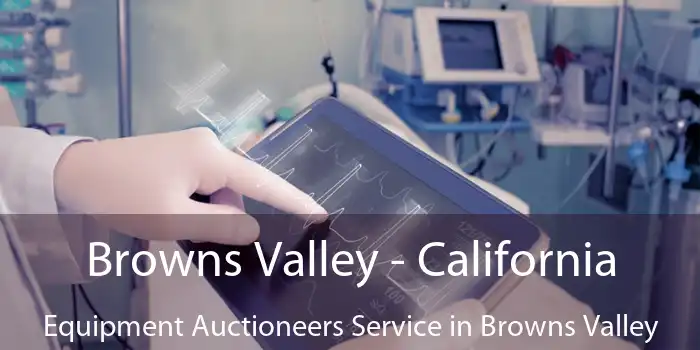 Browns Valley - California Equipment Auctioneers Service in Browns Valley