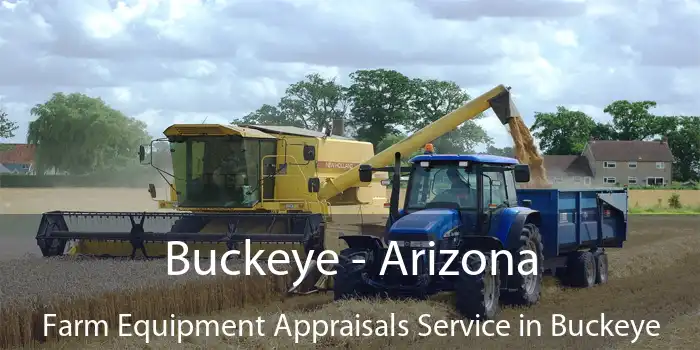 Buckeye - Arizona Farm Equipment Appraisals Service in Buckeye