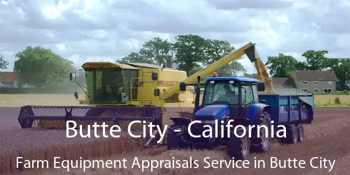 Butte City - California Farm Equipment Appraisals Service in Butte City