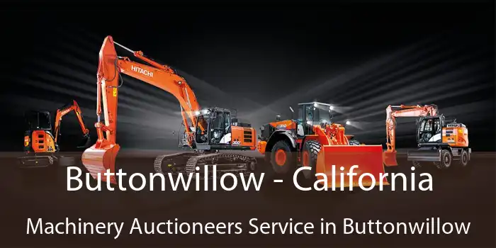 Buttonwillow - California Machinery Auctioneers Service in Buttonwillow