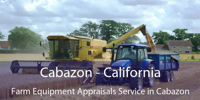 Cabazon - California Farm Equipment Appraisals Service in Cabazon