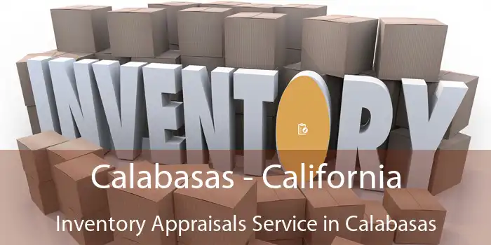 Calabasas - California Inventory Appraisals Service in Calabasas