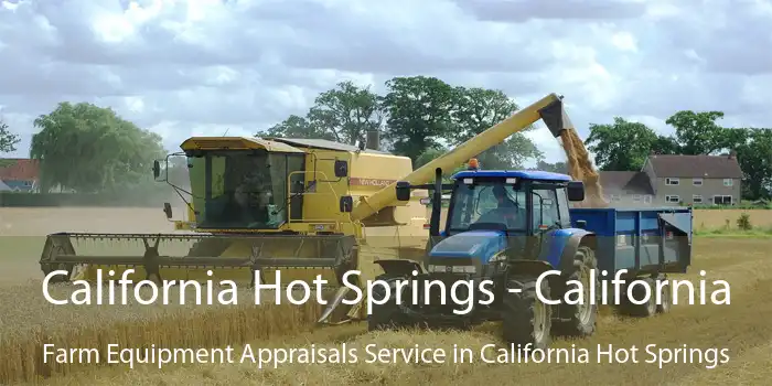 California Hot Springs - California Farm Equipment Appraisals Service in California Hot Springs