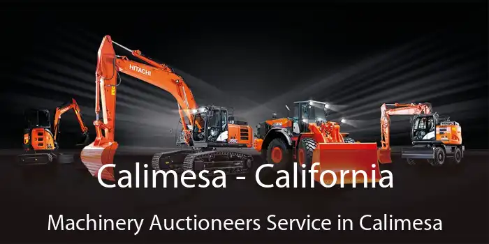 Calimesa - California Machinery Auctioneers Service in Calimesa