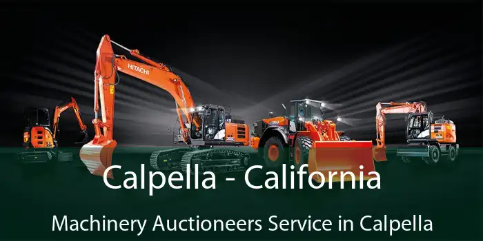 Calpella - California Machinery Auctioneers Service in Calpella