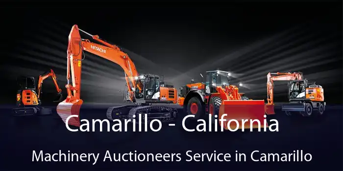 Camarillo - California Machinery Auctioneers Service in Camarillo