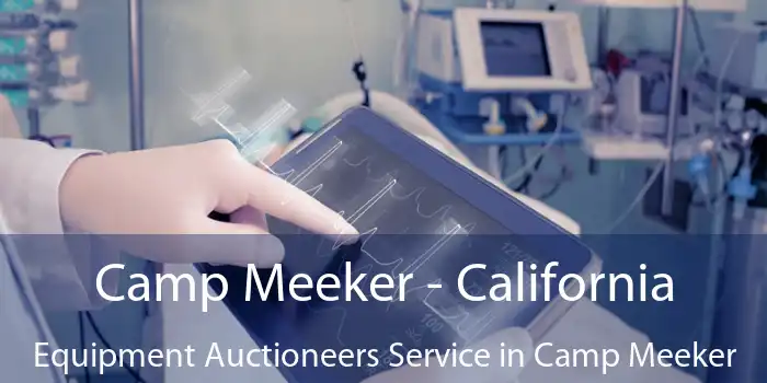 Camp Meeker - California Equipment Auctioneers Service in Camp Meeker