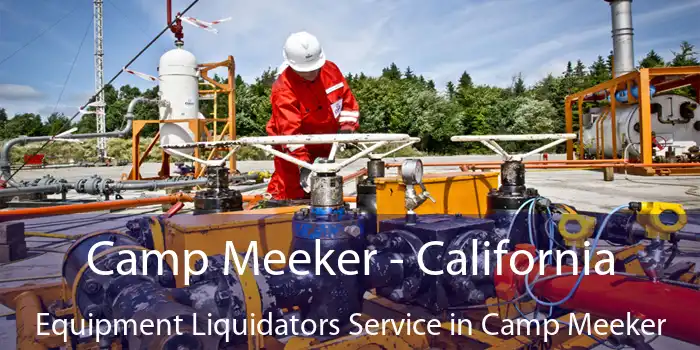 Camp Meeker - California Equipment Liquidators Service in Camp Meeker