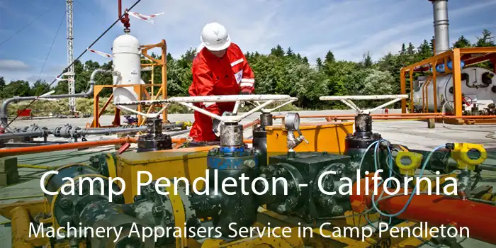 Camp Pendleton - California Machinery Appraisers Service in Camp Pendleton