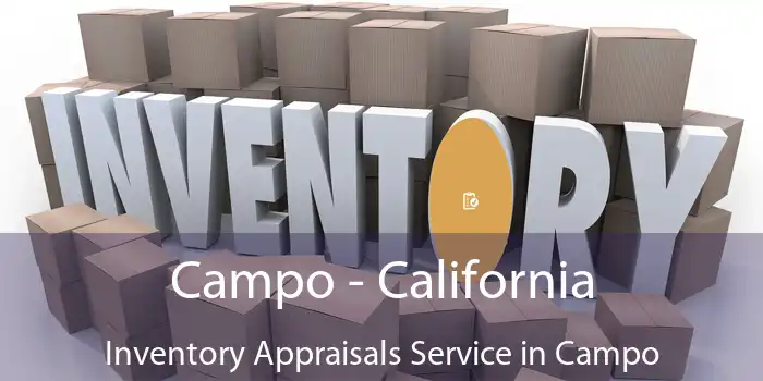 Campo - California Inventory Appraisals Service in Campo