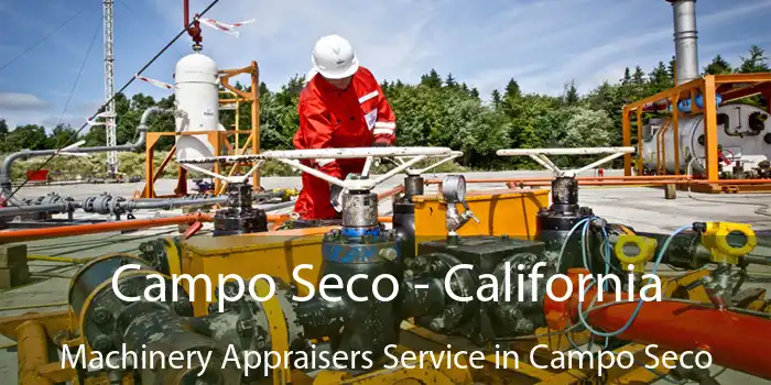 Campo Seco - California Machinery Appraisers Service in Campo Seco