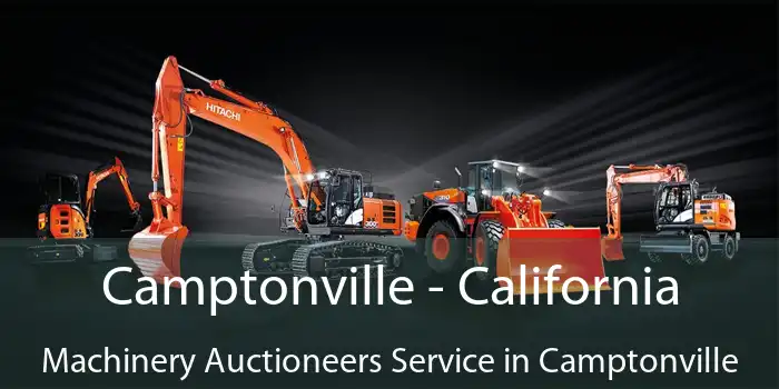 Camptonville - California Machinery Auctioneers Service in Camptonville