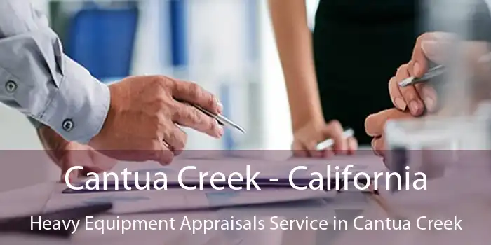 Cantua Creek - California Heavy Equipment Appraisals Service in Cantua Creek