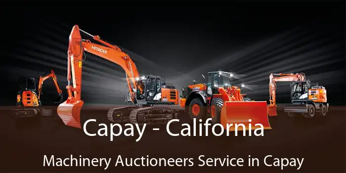 Capay - California Machinery Auctioneers Service in Capay