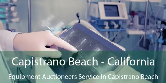 Capistrano Beach - California Equipment Auctioneers Service in Capistrano Beach