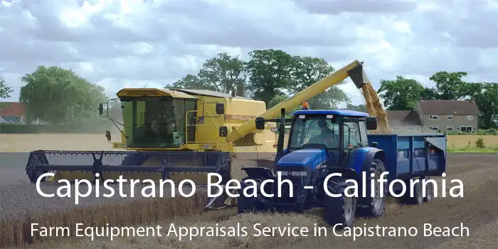 Capistrano Beach - California Farm Equipment Appraisals Service in Capistrano Beach