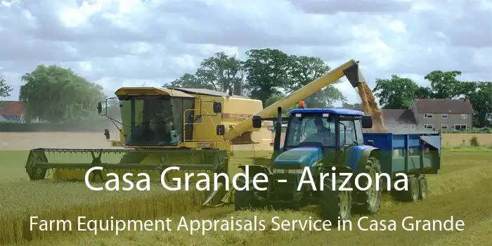 Casa Grande - Arizona Farm Equipment Appraisals Service in Casa Grande