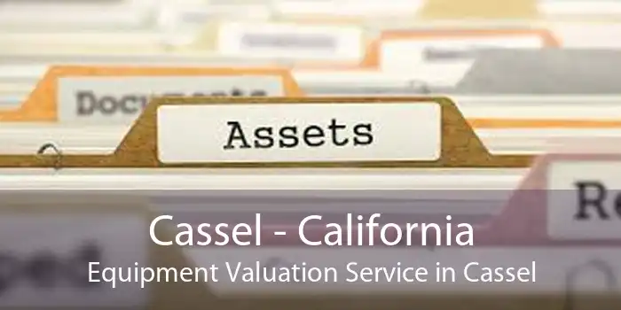 Cassel - California Equipment Valuation Service in Cassel