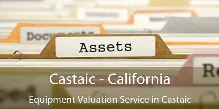 Castaic - California Equipment Valuation Service in Castaic