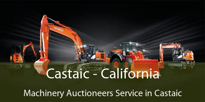 Castaic - California Machinery Auctioneers Service in Castaic