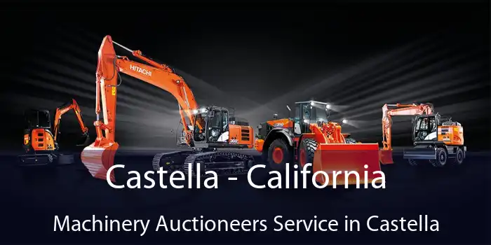 Castella - California Machinery Auctioneers Service in Castella