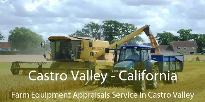 Castro Valley - California Farm Equipment Appraisals Service in Castro Valley