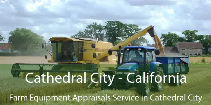 Cathedral City - California Farm Equipment Appraisals Service in Cathedral City