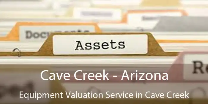 Cave Creek - Arizona Equipment Valuation Service in Cave Creek