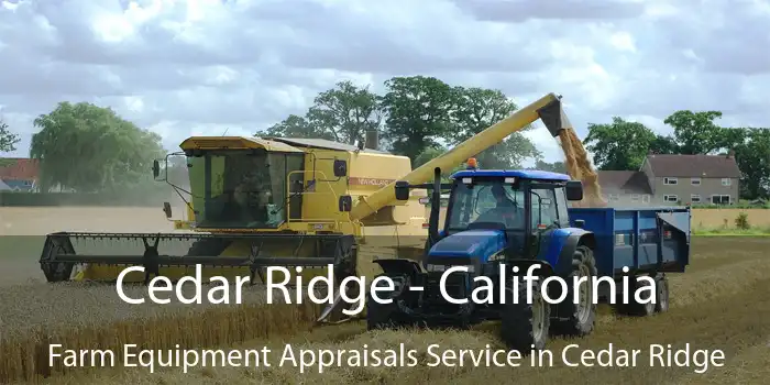 Cedar Ridge - California Farm Equipment Appraisals Service in Cedar Ridge