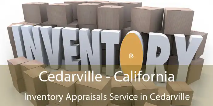 Cedarville - California Inventory Appraisals Service in Cedarville