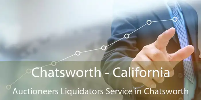 Chatsworth - California Auctioneers Liquidators Service in Chatsworth