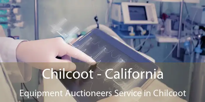 Chilcoot - California Equipment Auctioneers Service in Chilcoot