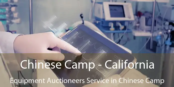 Chinese Camp - California Equipment Auctioneers Service in Chinese Camp