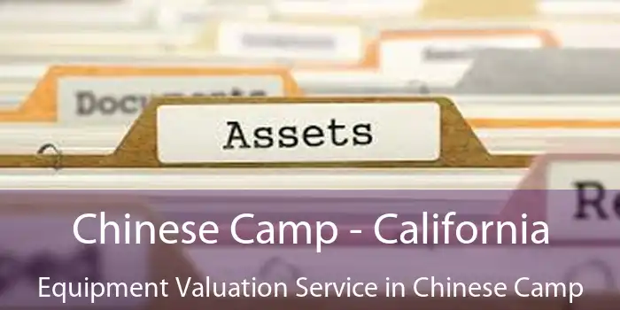 Chinese Camp - California Equipment Valuation Service in Chinese Camp