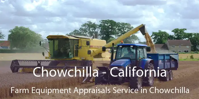 Chowchilla - California Farm Equipment Appraisals Service in Chowchilla