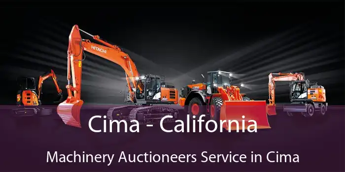 Cima - California Machinery Auctioneers Service in Cima